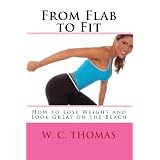 From Flab to Fit: How to Lose Weight and Look Great on the Beach