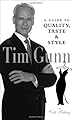 Tim Gunn: A Guide to Quality, Taste and Style (Tim Gunn's Guide to Style)