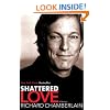 Shattered Love: A Memoir
