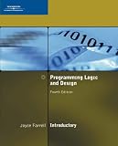 Programming Logic and Design, Introductory, Fourth Edition