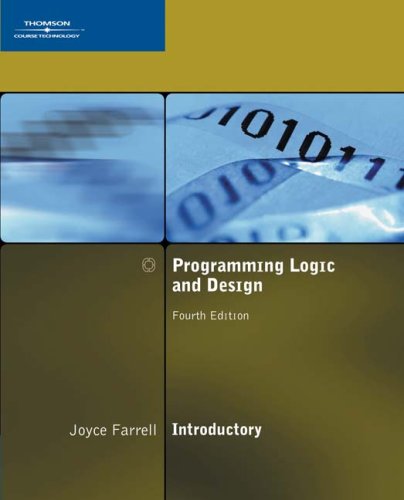 Programming Logic and Design, Introductory, Fourth Edition
