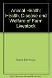 Animal health : health, disease and welfare of farm livestock