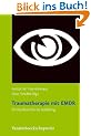 Traumatherapie mit EMDR: Traumatherapie mit EMDR. Ein Handbuch f�r die Ausbildung