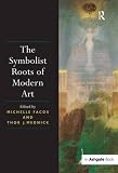 The symbolist roots of modern art