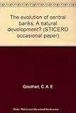 The evolution of central banks : a natural development?