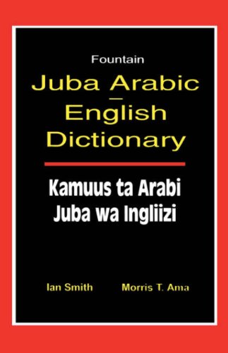 Juba Arabic English Dictionary/Kamuus ta Arabi Juba wa Ingliizi (Arabic Edition)