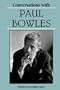 Conversations with Paul Bowles (Literary Conversations)