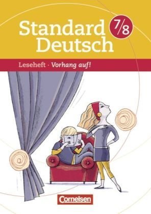Cornelsen Verlag Standard Deutsch: 7./8. Schuljahr - Vorhang auf!: Leseheft mit L&ouml;sungen