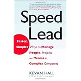 Speed Lead: Faster, Simpler Ways to Manage People, Projects and Teams in Complex Companies