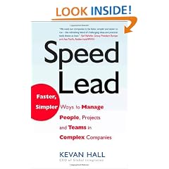 Speed Lead: Faster, Simpler Ways to Manage People, Projects and Teams in Complex Companies