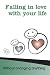 Falling In Love With Your Life