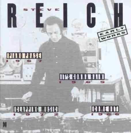 Steve Reich: Early Works