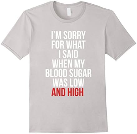 Men's Best Seller: I'M Sorry For What I Said When My Blood Sugar Medium Silver
