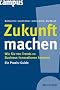 Zukunft machen: Wie Sie von Trends zu Business-Innovationen kommen. Ein Praxis-Guide