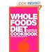 Whole Foods Diet Cookbook: 200 Recipes for Optimal Health