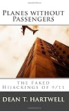 Planes without Passengers: the Faked Hijackings of 9/11