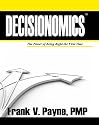 Decisionomics(TM): The Power Of Being Right The First Time.