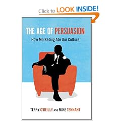 The Age of Persuasion: How Marketing Ate Our Culture