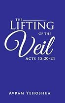 The Lifting of the Veil: Acts 15:20-21