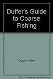 The Duffer's guide to coarse fishing