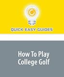 How To Play College Golf: Follow These Tips to Get Yourself Noticed by College Golf Coaches