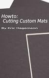 Howto: Cutting Custom Mats