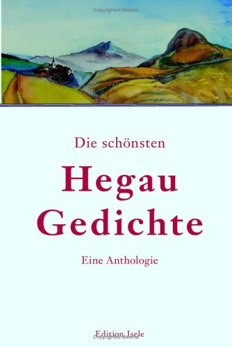 Die sch�nsten Hegau-Gedichte