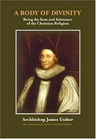 A BODY OF DIVINITY: The Sum and Substance of Christian Religion