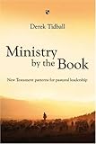 Ministry by the book : New Testament patterns for pastoral leadership