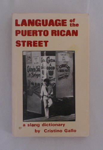Language of the Puerto Rican street: A slang dictionary with English cross-reference