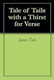 Tale of Tails with a Thirst for Verse