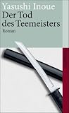 Der Tod des Teemeisters: Roman (suhrkamp taschenbuch) - Yasushi Inoue