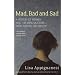 Mad, Bad and Sad: A History of Women and the Mind Doctors from 1800