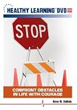 Confront Obstacles in Life With Courage