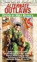 Alternate Outlaws (Alternate Anthologies)