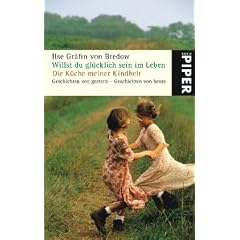 Willst du gl�cklich sein im Leben  Die K�che meiner Kindheit: Geschichten von gestern - Geschichten von heute: Doppelband. Geschichten von gestern - Geschichten von heute