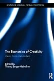 The Economics of Creativity: Ideas, Firms and Markets (Routledge Studies in Global Competition)