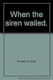 When the siren wailed