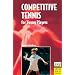 Competitive Tennis for Young Players: The Road to Becoming a Top Player