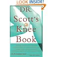 Dr. Scott's Knee Book: Symptoms, Diagnosis, and Treatment of... by W. Norman Scott and Carol Colman