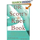 Click here to buy Dr. Scott's Knee Book: Symptoms, Diagnosis, and Treatment of Knee Problems Including Torn... by  W. Norman Scott and Carol Colman.
