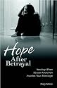 Hope After Betrayal: Healing When Sexual Addiction Invades Your Marriage