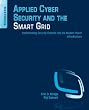 Applied Cyber Security and the Smart Grid: Implementing Security Controls into the Modern Power Infrastructure