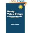 Money: Virtual Energy: Economy through the Prism of Thermodynamics by Octavian, S. Ksenzhek