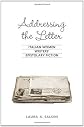 Addressing the Letter: Italian Women Writers' Epistolary Fiction (Toronto Italian Studies)
