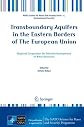 Transboundary Aquifers in the Eastern Borders of The European Union: Regional Cooperation for Effective Management of Water Resources (NATO Science ... Security Series C: Environmental Security)