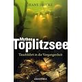 Mythos Toplitzsee: Tauchfahrt in die Vergangenheit. Meine Zeitreise