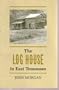Log House East Tennessee