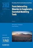 From interacting binaries to exoplanets : essential modeling tools : proceedings of the 282nd Symposium of the International Astronomical Union held in Tatranská Lomnica, Slovakia, July 18-22, 2011