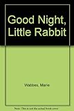 Goodnight Little Rabbit
